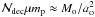 \hbox{${\cal N}_{\rm dec}\mu {m}_{\rm p} \approx M_{\rm o}/a_{\rm o}^2$}
