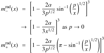 \begin{eqnarray} \label{m(x)rad} m^{\rm rad}_-(x)&=&\left[1-\frac{2\alpha}{3p^{1/2}}\sin^{-1}\left(\frac{p}{x}\right)^{1/2}\right]^3\nonumber\\ &\rightarrow &\left[1-\frac{2\alpha}{3x^{1/2}} \right]^3~{\rm as}~ p\rightarrow 0 \nonumber \\ m^{\rm rad}_+(x)&=& \left[1-\frac{2\alpha}{3p^{1/2}} \left(\pi - \sin^{-1}\left(\frac{p}{x}\right)^{1/2}\right)\right]^3 \end{eqnarray}
