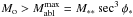 \hbox{$M_{\rm o}>M_{\rm abl}^{\rm max}=M_{**}\sec^3\phi_*$}
