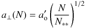 \begin{equation} \label{explradius} a_\perp(N)= a'_{\rm o}\left(\frac{N}{N_{**}}\right)^{1/2} \end{equation}