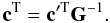 \begin{displaymath} {\bf c}^\mathrm{T} = {\bf c}^{\prime \mathrm{T}} {\bf G}^{-1}. \end{displaymath}