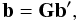 \begin{equation} \label{equ_h} {\bf b} = {\bf G} {\bf b}', \end{equation}