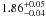 \hbox{$1.86^{+0.05}_{-0.04}$}