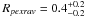 \hbox{$R_{pexrav} = 0.4^{+0.2}_{-0.2}$}