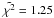 \hbox{$\tilde{\chi^2} = 1.25$}