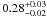\hbox{$0.28^{+0.03}_{-0.02}$}