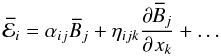 \begin{equation} \meanemf_i=\alpha_{ij}\meanB_j+\eta_{ijk}\parder{\meanB_{j}}{x_k}+\ldots \label{alphabeta} \end{equation}