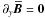 \hbox{$\partial_y \meanBB=\zervec$}