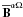 \hbox{$\overline{\mathbf{B}}^{\alpha\Omega}$}