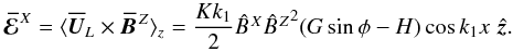 \begin{equation} \meanEMFX=\bra{\meanUU_L \times \BBZ}_z= \frac{Kk_1}{2}\BX {\BZ}^2 (G\sin\phi-H) \cos \xk\;\zzz. \end{equation}