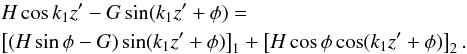 \begin{eqnarray} &&H\cos \zt-G\sin(\zt+\phi)= \label{AlpMF}\nonumber \\ &&\left[(H\sin\phi-G)\sin(\zt+\phi)\right]_1+\left[H\cos\phi\cos(\zt+\phi)\right]_2. \end{eqnarray}