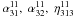 \hbox{$\alpha^{11}_{31},\;\alpha^{11}_{32},\;\eta^{11}_{313}$}