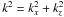 \hbox{$k^2=k_x^2+k_z^2$}