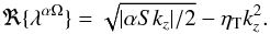 \begin{equation} \Re\{\LAMao\} = \sqrt{|\alpha S k_z|/2}-\etaT k_z^2. \label{eq:lamBZ} \end{equation}