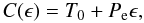 \begin{equation} \label{equation:2} C(\epsilon)=T_\mathrm{0}+P_\mathrm{e}\epsilon, \end{equation}