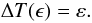 \begin{equation} \label{equation:11} \Delta T(\epsilon)=\varepsilon. \end{equation}