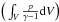 \hbox{$\Big(\int_{V} \frac{p}{\gamma - 1} {\rm d}V\Big)$}