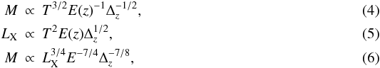 \begin{eqnarray} M &\propto& T^{3/2}E(z)^{-1}\Delta_z^{-1/2}\label{mtevol},\\ L_{\rm X} &\propto& T^2 E(z) \Delta_z^{1/2}\label{ltevol},\\ M &\propto& L_{\rm X}^{3/4}E^{-7/4}\Delta_z^{-7/8},\label{mlevol} \end{eqnarray}