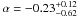 \hbox{$\alpha=-0.23^{+0.12}_{-0.62}$}