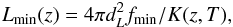 \begin{equation} L_\mathrm{min}(z)=4\pi d_L^2 f_\mathrm{min}/K(z,T), \label{flim} \end{equation}