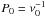 \hbox{$P_0=\nu_0^{-1}$}