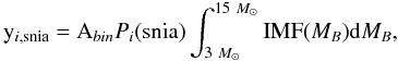 \begin{equation} {\rm y}_{i,\rm snia}={\rm A}_{bin}P_i({\rm snia})\int^{15~ M_\odot}_{3 ~M_\odot} {\rm IMF}(M_B){\rm d}M_B, \end{equation}