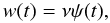 \begin{equation} \label{windwell} w(t)=\nu \psi(t), \end{equation}