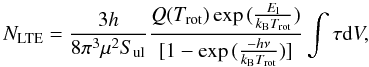\begin{equation} N_{\rm LTE} = \frac{3h}{8\pi^3\mu^2S_{\rm ul}}\frac{Q(T_{\rm rot})\exp{(\frac{E_{\rm l}}{k_{\rm B}T_{\rm rot}})}}{[1-\exp{(\frac{-h\nu}{k_{\rm B}T_{\rm rot}})}]} \int \tau {\rm d}V, \label{eq-ncol} \end{equation}