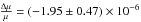 \hbox{$\frac{\Delta \mu}{\mu}=(-1.95 \pm 0.47)\times 10^{-6}$}