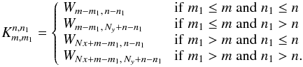 \appendix \setcounter{section}{1} \begin{equation} K_{m,m_1}^{n,n_1} = \left\{ \begin{array}{ll} W_{m-m_1,\,n-n_1} &\;{\rm if}\; m_1 \leq m \;{\rm and}\; n_1\leq n \\ W_{m-m_1,\,N_y+n-n_1} &\;{\rm if}\; m_1 \leq m \;{\rm and}\; n_1> n \\ W_{Nx+m-m_1,\,n-n_1} &\;{\rm if}\; m_1 > m \;{\rm and}\; n_1 \leq n \\ W_{Nx+m-m_1,\,N_y+n-n_1} &\;{\rm if}\; m_1 > m \;{\rm and}\; n_1 > n. \end{array}\right. \end{equation}