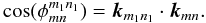 \appendix \setcounter{section}{2} $$ \cos(\phi_{mn}^{m_1n_1})=\vec{k}_{m_1n_1}\cdot\vec{k}_{mn}. $$