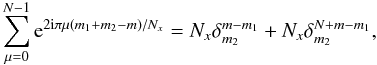 \appendix \setcounter{section}{2} $$ \sum_{\mu=0}^{N-1}{\rm e}^{2{\rm i}\pi \mu(m_1+m_2-m)/N_x} = N_x\delta_{m_2}^{m-m_1} + N_x\delta_{m_2}^{N+m-m_1}, $$