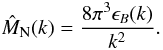 \begin{equation} \hat{M}_{\rm N}(k) = \frac{8 \pi^3 \epsilon_B(k)}{k^2}. \label{eq:MNk_to_epsBk} \end{equation}