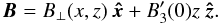 \begin{equation} \vec{B} = B_\perp(x,z) \: \vec{\hat{x}} + B_3'(0)z \: \vec{\hat{z}}. \label{eq:total_b_field} \end{equation}
