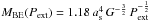 \hbox{$M_{\mathrm{BE}}(P_{\mathrm{ext}}) = 1.18 \, a_{\mathrm{s}}^4 \, G^{-\frac{3}{2}} \, P^{-\frac{1}{2}}_{\mathrm{ext}}$}
