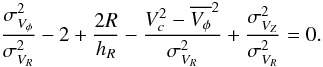 \begin{equation} \frac{\sigma^2_{V_\phi}}{\sigma^2_{V_R}} -2 + \frac{2R}{h_R} - \frac{V_c^2-\overline{V_\phi}^2}{\sigma^2_{V_R}} + \frac{\sigma^2_{V_Z}}{\sigma^2_{V_R}}=0. \label{eqn:jeans2} \end{equation}