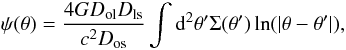 \begin{equation} \label{2-dim_potential} \psi(\theta) = \frac{4 G D_{\rm ol}D_{\rm ls}}{c^2 D_{\rm os}} \int {\rm d}^2\theta' \Sigma(\theta')\ln(|\theta - \theta'|), \end{equation}