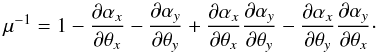 \begin{equation} \label{magnification} \mu^{-1} = 1 - \frac{\partial \alpha_x}{\partial \theta_x} -\frac{\partial \alpha_y}{\partial \theta_y} + \frac{\partial \alpha_x}{\partial \theta_x} \frac{\partial \alpha_y}{\partial \theta_y} - \frac{\partial \alpha_x}{\partial \theta_y} \frac{\partial \alpha_y}{\partial \theta_x}\cdot \end{equation}