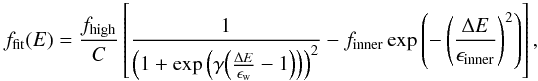 \begin{equation} \label{eq:fitting_function} f_{\rm fit}(E) = \dfrac{f_{\rm high}}{C} \left[\dfrac{1}{\Big(1+\exp\Big(\gamma\Big(\frac{\Delta E}{\epsilon_{\rm w}}-1\Big)\Big)\Big)^2} - f_{\rm inner}\exp \left( - \left( \frac{\Delta E}{\epsilon_{\rm inner}} \right) ^2 \right) \right], \end{equation}