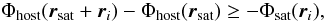 \begin{equation} \Phi_{\rm host}({\vec r}_{\rm sat} + {\vec r}_{i}) - \Phi_{\rm host}({\vec r}_{\rm sat}) \ge -\Phi_{\rm sat}({\vec r}_{i}), \end{equation}
