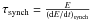 \hbox{$\tau_{\rm synch}={E \over ({\rm d}E/{\rm d}t)_{\rm synch}}$}