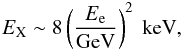 \begin{equation} E_{\rm X}\sim8 \left(\frac{E_{\rm e}}{\mbox{GeV}}\right)^2~\mbox{keV} , \label{eq.ICS.approx} \end{equation}