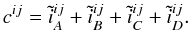 \begin{equation} c^{ij} = \tilde{i}_A^{ij} + \tilde{i}_B^{ij} + \tilde{i}_C^{ij} + \tilde{i}_D^{ij}. \end{equation}