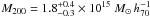 \hbox{$M_{200}=1.8^{\rm +0.4}_{\rm -0.3}\times10^{\rm 15}~M_{\odot}\,h^{\rm -1}_{\rm 70}$}