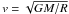 \hbox{$v=\sqrt{GM/R}$}