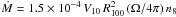 \hbox{$ \dot{M} = 1.5 \times 10^{-4} \, V_{10} \, R_{100}^{2} \, (\Omega/4\pi) \, n_{8}$}