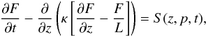 \begin{equation} \label{eq:fde} \frac{\partial F}{\partial t}- \frac{\partial}{\partial z}\left( \kappa \left[\frac{\partial F}{\partial z} - \frac{F}{L}\right] \right) = S(z,p,t), \end{equation}