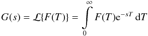 \appendix \setcounter{section}{1} \begin{equation} G(s)= \mathcal{L}\{F(T)\}= \int\limits_{0}^{\infty} F(T) \mathrm{e}^{-sT}\,\mathrm{d}T \end{equation}