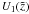 \hbox{$U_1(\tilde{z})$}
