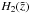 \hbox{$H_2(\tilde{z})$}